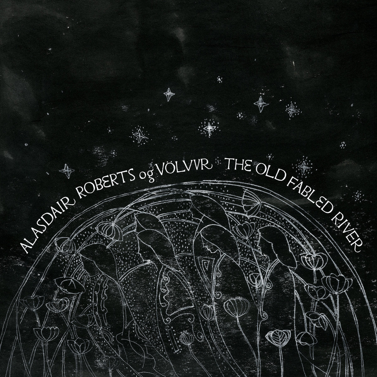 Alasdair Roberts og Völvur "The Old Fabled River" ∙ Vinyl ∙ LP