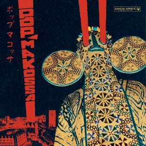 Various Artists "Pop Makossa - The Invasive Dance Beat of Cameroon 1976-1984" ∙ Vinyl ∙ 2xLP