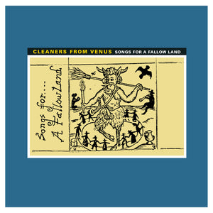 Cleaners from Venus "Songs for a Fallow Land" ∙ Vinyl ∙ LP