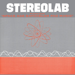 Stereolab "The Groop Played Space Age Batchelor Pad Music" ∙ Vinyl ∙ LP