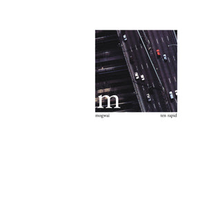 Mogwai "Ten Rapid (Collected Recordings 1996-1997)" ∙ Vinyl ∙ LP