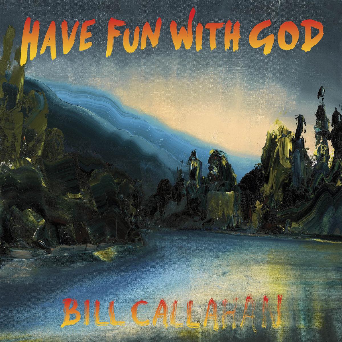 Bill Callahan "Have Fun With God" LP on vinyl!  