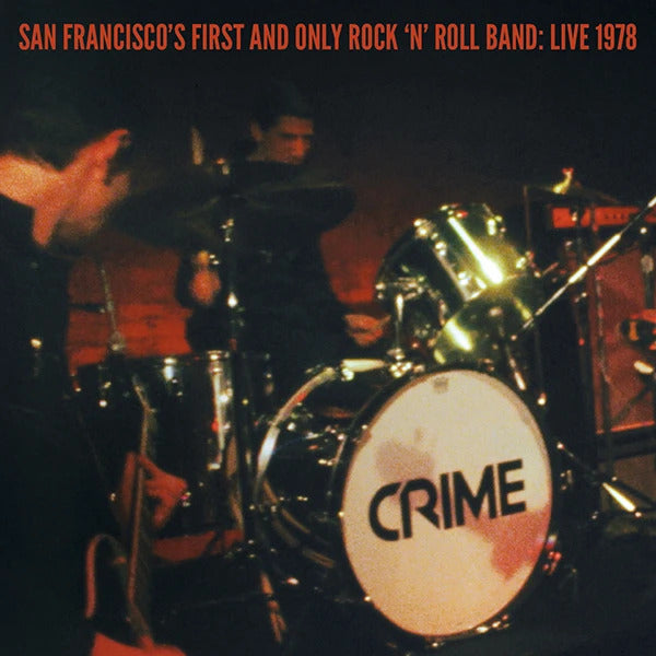 Crime "San Francisco's First And Only Rock 'N' Roll Band: Live 1978" LP on vinyl!  