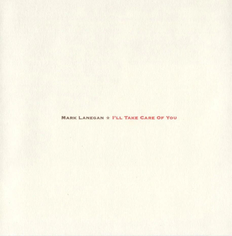 Mark Lanegan "I'll Take Care Of You" LP on vinyl!  