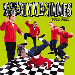 Me First And the Gimme Gimmes "Take A Break" LP on vinyl!  