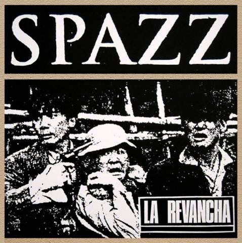 Spazz "La Revancha" LP on vinyl!  