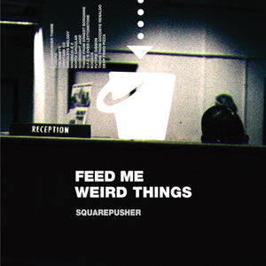 Squarepusher "Feed Me Weird Things" 2xLP + 10" on vinyl!  