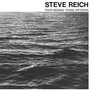 Steve Reich "Four Organs/Phase Patterns" LP on vinyl!  