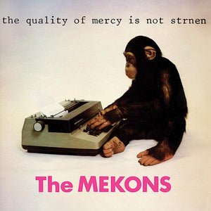 The Mekons "The Quality of Mercy Is Not Strnen" LP on vinyl!  