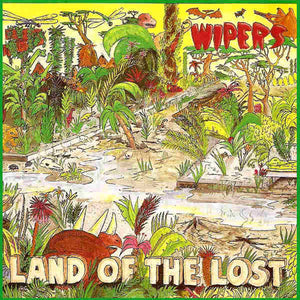 Wipers "Land of the Lost" LP on vinyl!  